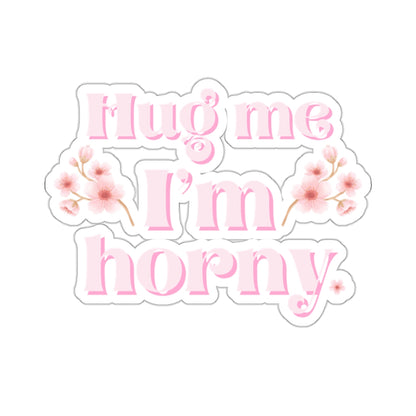 Hug Me I'm Horny Sticker