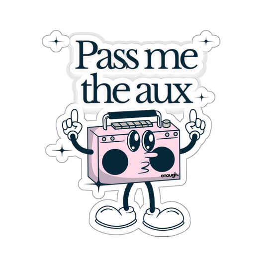 Pass Me The Aux Sticker